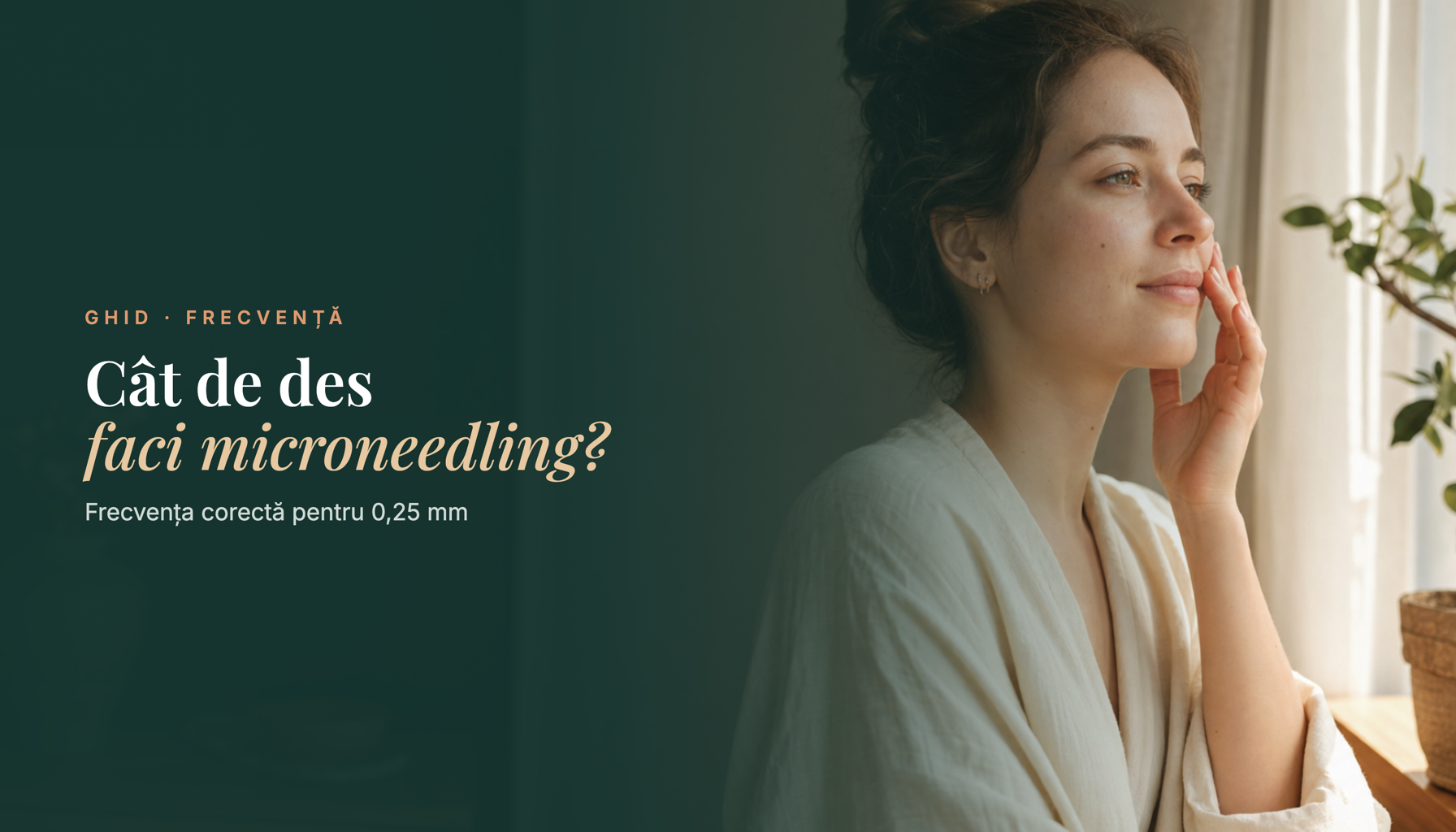 Cât de des faci microneedling acasă? (frecvența corectă pentru 0,25 mm)