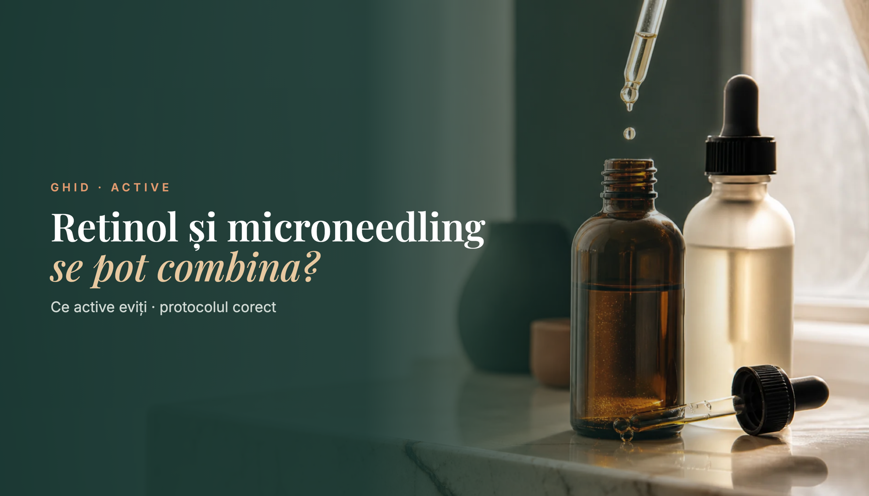 Retinol și microneedling — ce active se pot combina