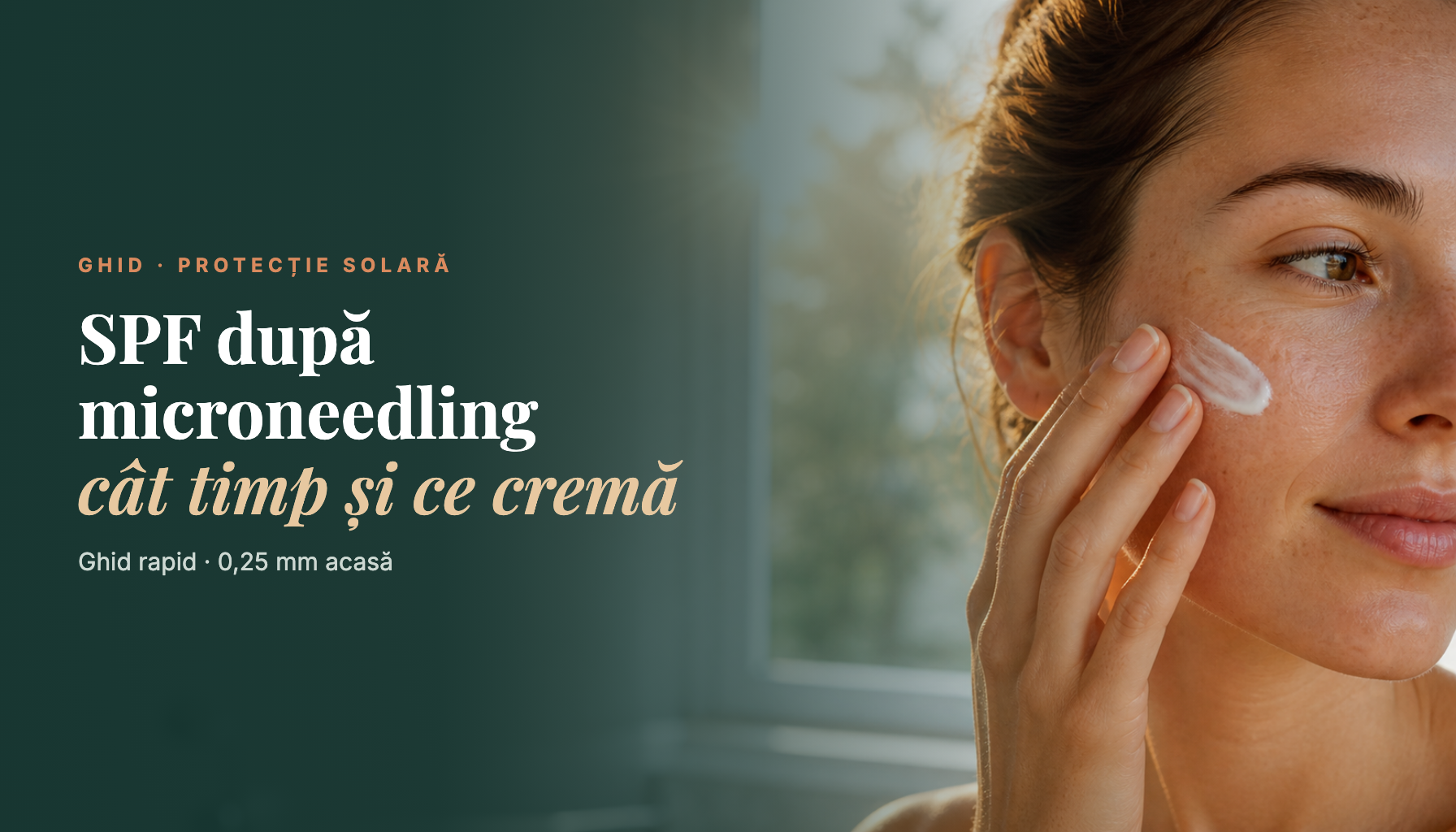 SPF după microneedling: ce cremă alegi și cât timp o aplici acasă